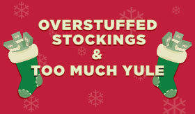 Overstuffed Stockings and Too Much Yule infographic banner