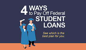 4 Ways to Pay Off Your Federal Student Loans